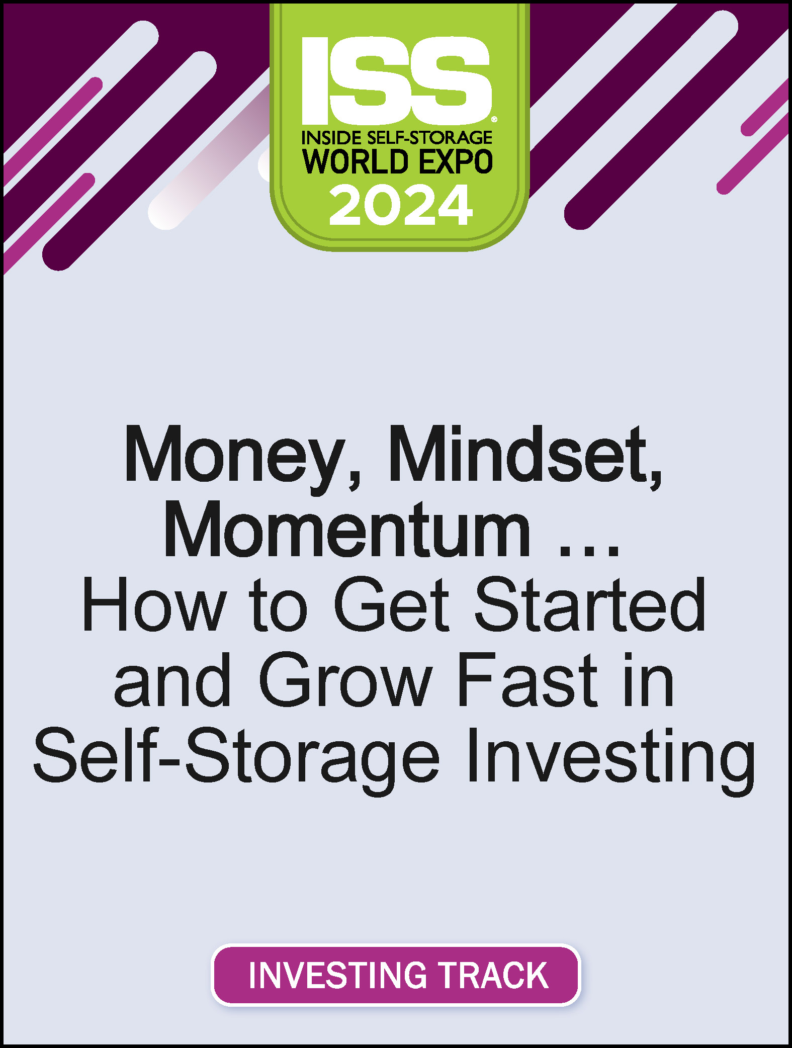 Money, Mindset, Momentum … How to Get Started and Grow Fast in Self-Storage Investing